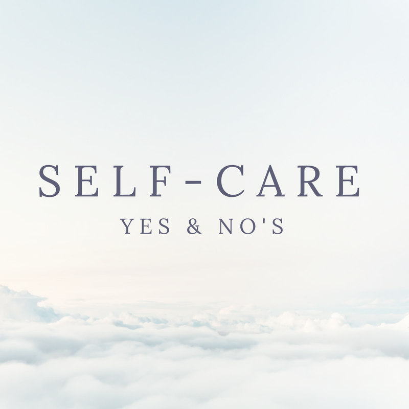 Self Care Yes & No